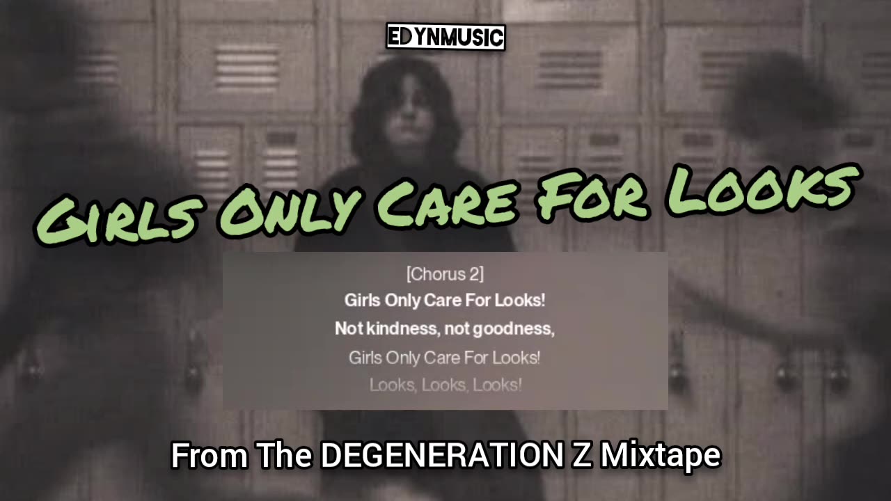 Girls Only Care For Looks | (Song 4 of the DEGENERATION Z Mixtape)