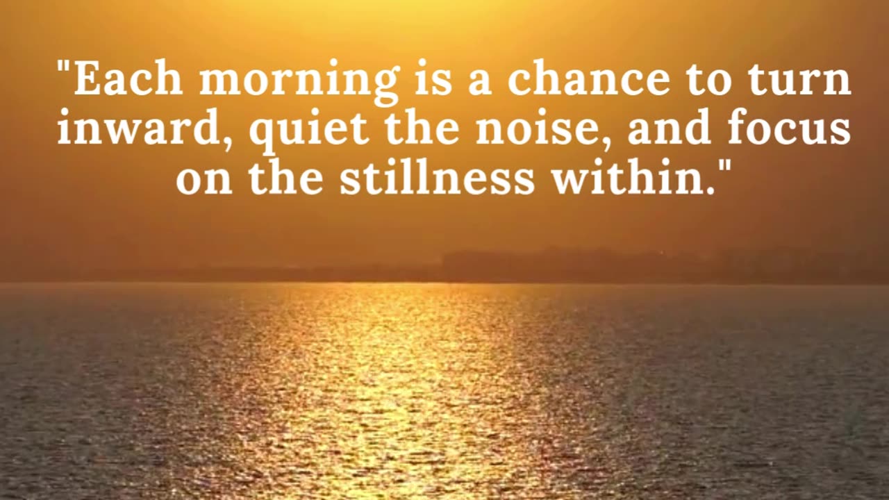 Each morning is a chance to turn inward