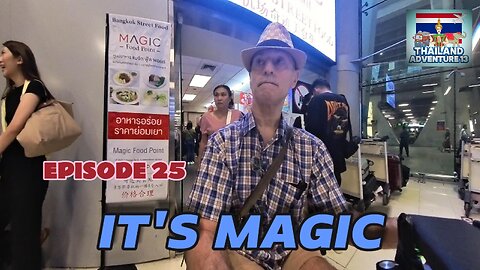 It's Magic! | Episode 25 | Thailand Adventure 13