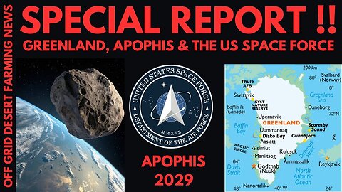 Breaking News: Special Report – Greenland, Apophis, And The U.S. Space Force Are Gearing Up!!!