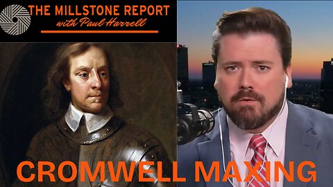 Paul Harrell's Millstone Report: Cromwell Maxing with Special Guest Charles Haywood