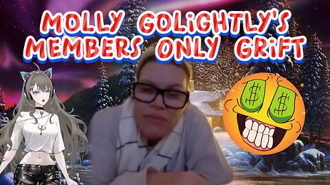 Molly GoLightly's Members Only Grift - Molly's Monetized 😱