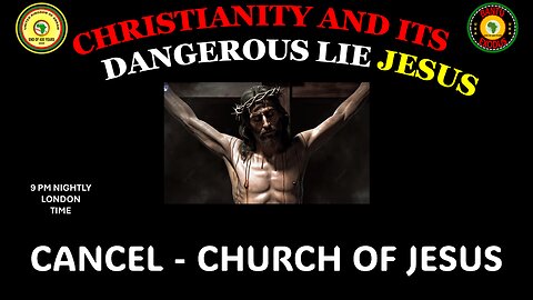 AFRICA IS THE HOLY LAND || CHRISTIANITY AND ITS DANGEROUS LIE JESUS || CANCEL - THE CHURCH OF JESUS