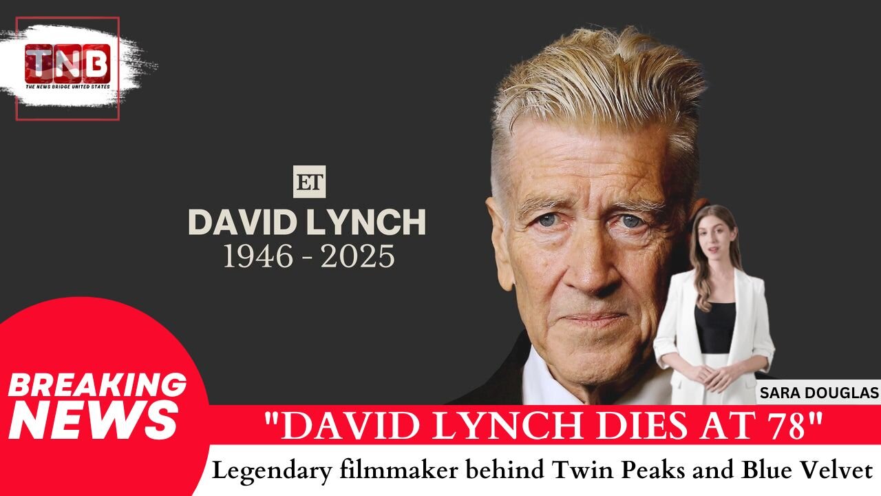 David Lynch, Legendary Filmmaker, Passes Away at 78