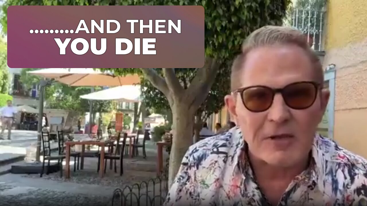 …………………AND THEN YOU DIE!!!