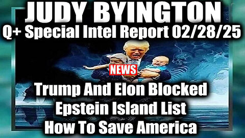 Judy Byington HUGE 2.28.25 🔥 Trump And Elon BLOCKED, EPSTEIN ISLAND LIST