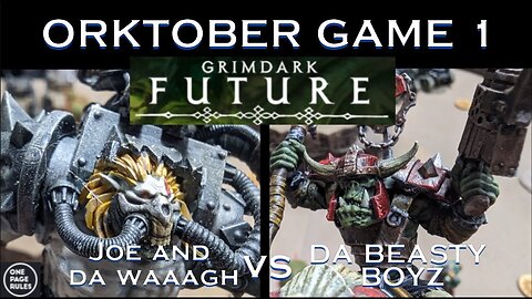 ORKTOBER beat down tournament game 1: Waaagh boyz vs Beasty Boyz 1000pt Grimdark Future