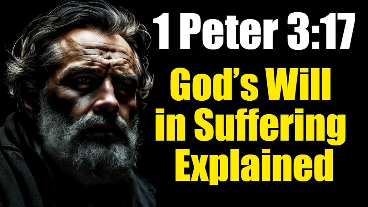 1 Peter 3:17 Exposition & Application: Suffering for Righteousness or Sin?