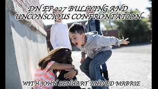 Deplorable Nation Ep 227 Bullying and Unconscious Confrontation