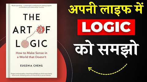 The Art of Logic By Eugenia Cheng | अपनी लाइफ में Logic को समझो | Book Insider