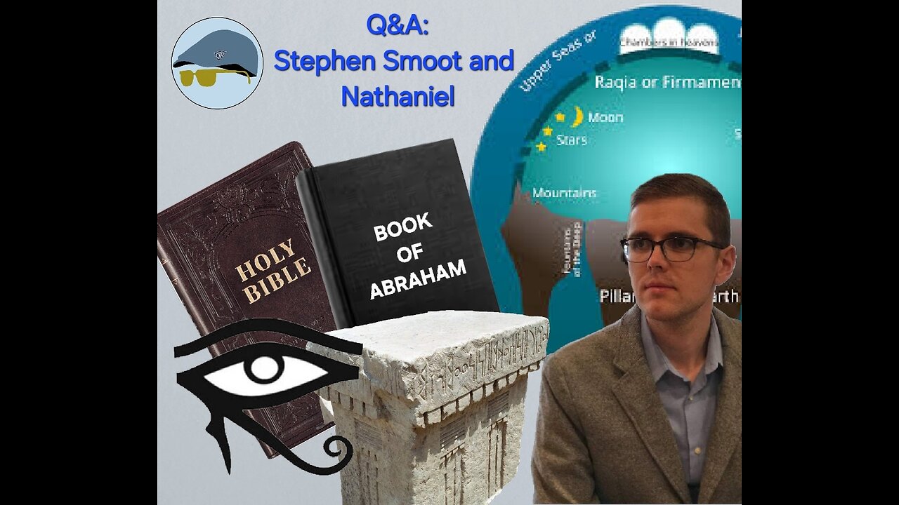 Q&A Stephen Smoot about the Book of Abraham