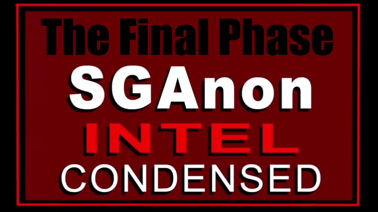 SG Anon Intel CONDENSED 2.21.25 - The Final Phase