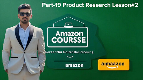 Part-19 Product Research Lesson#2 | Amazon Course | Shahid Anwar