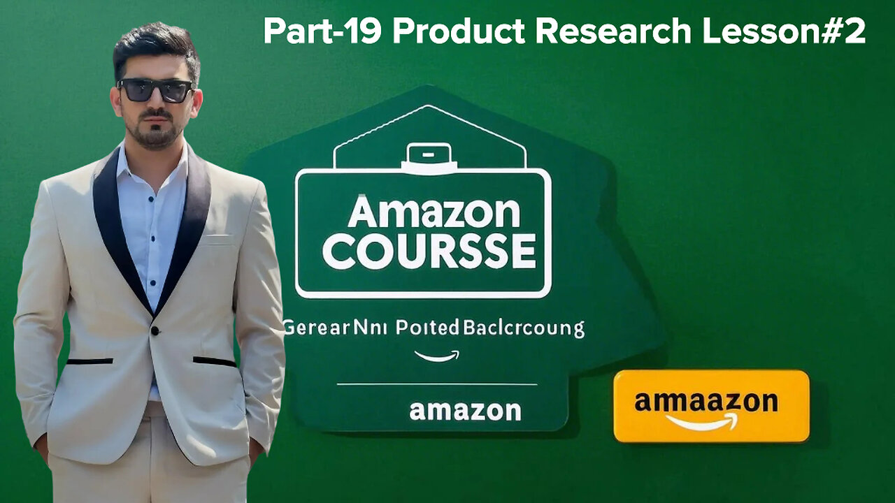 Part-19 Product Research Lesson#2 | Amazon Course | Shahid Anwar