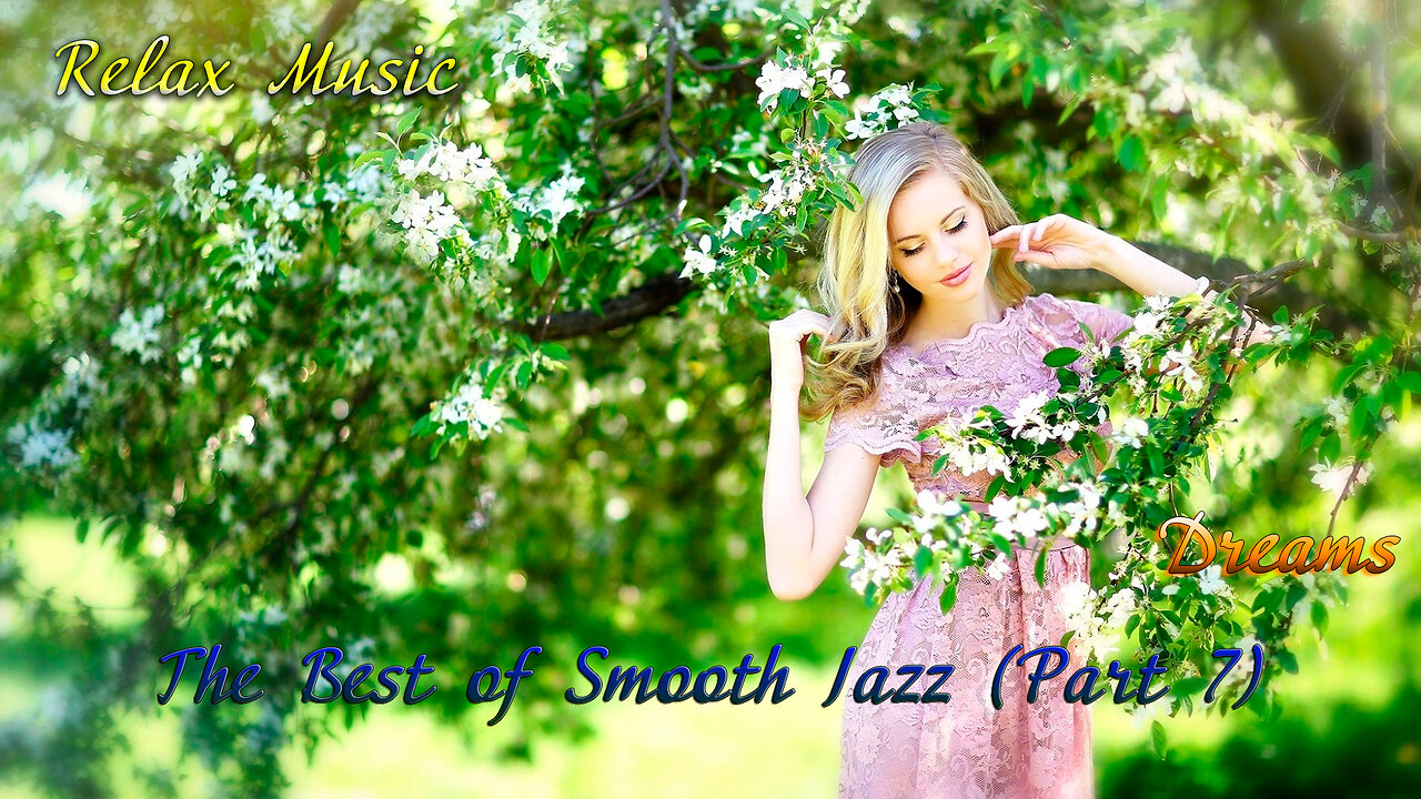 Relax Music: The Best of Smooth Jazz (Part 7) | Dreams