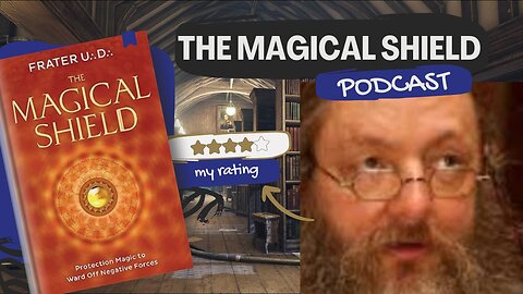 Podcast sobre o livro The Magical Shield de Frater UD