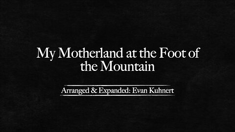 "My Motherland at the Foot of the Mountain" - (Full Score)