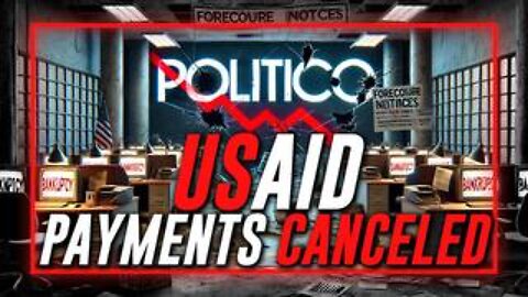 Politico & Other Media Outlets Have Their USAID Payments Canceled After DOGE Review!