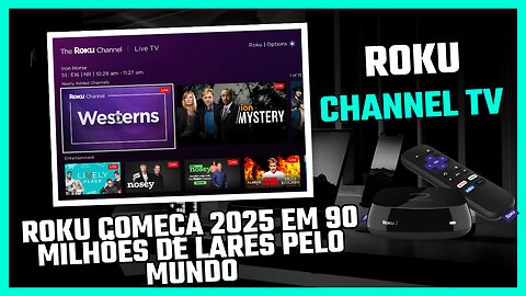 Roku inicia 2025 presente em 90 milhões de lares pelo mundo! 🌍📺