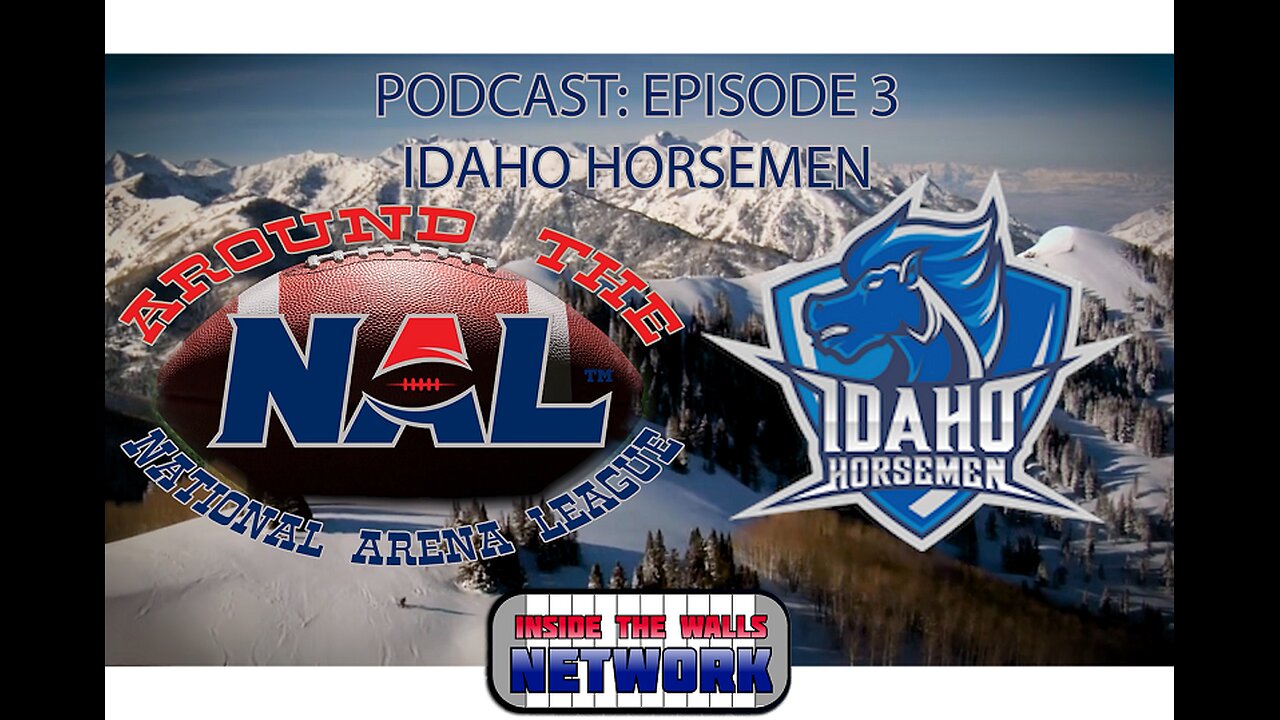 EP.3 Around the NAL (Idaho Horsemen Preview)