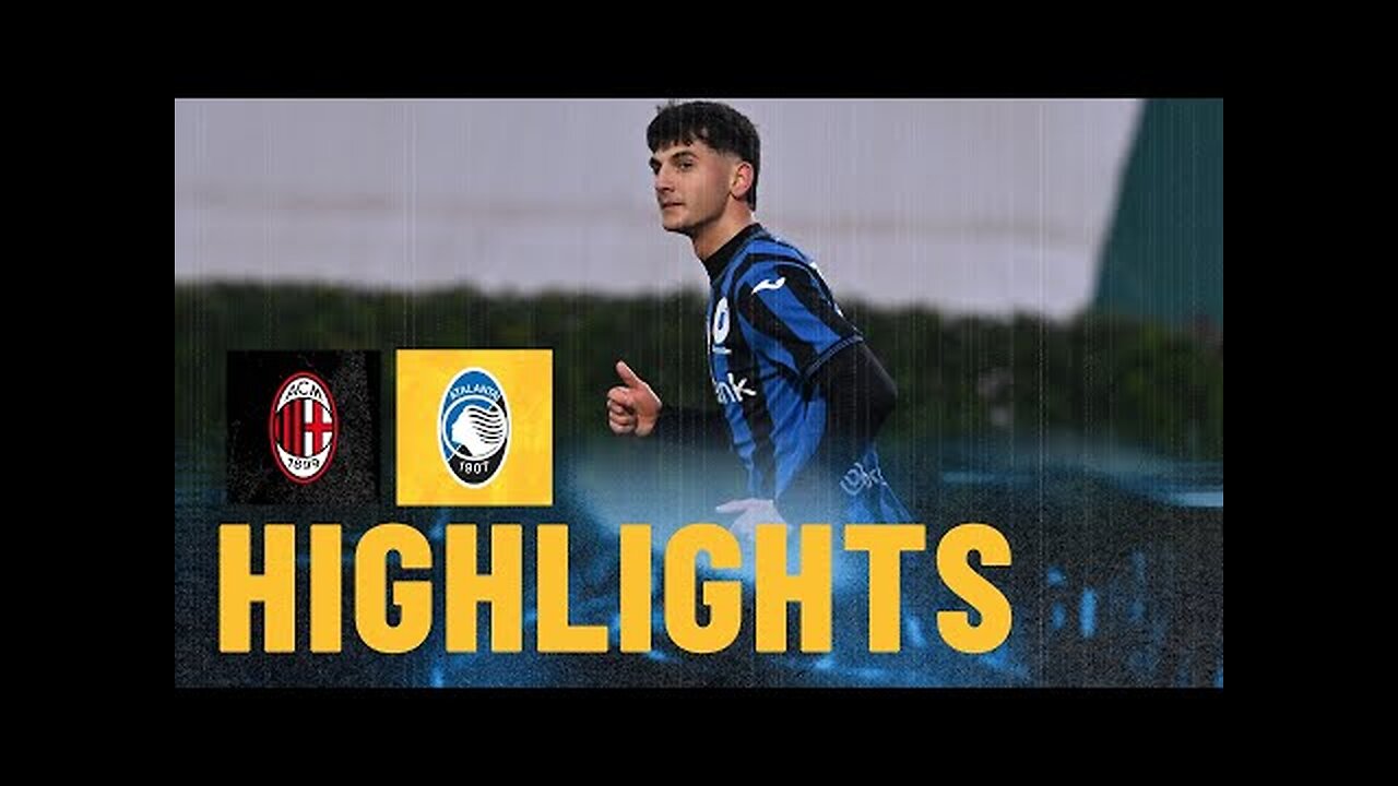 Ramaj non basta ❌ | Milan-Atalanta 2-1 | Highlights 27ª Primavera 1 2024/25