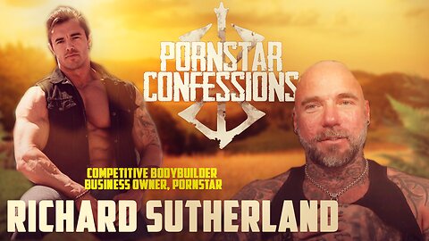 Porn Star Confessions - Richard Sutherland (Episode11)