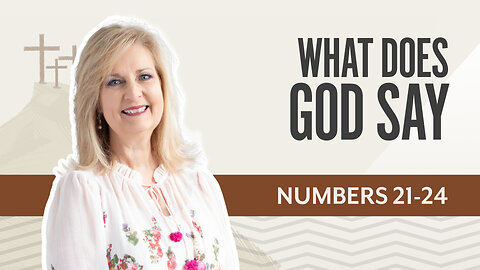 Bible Discovery, Numbers 21-24 | What Does God Say? – February 19, 2025