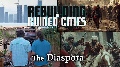 Rebuilding the Ruined Cities #8: The Diaspora"