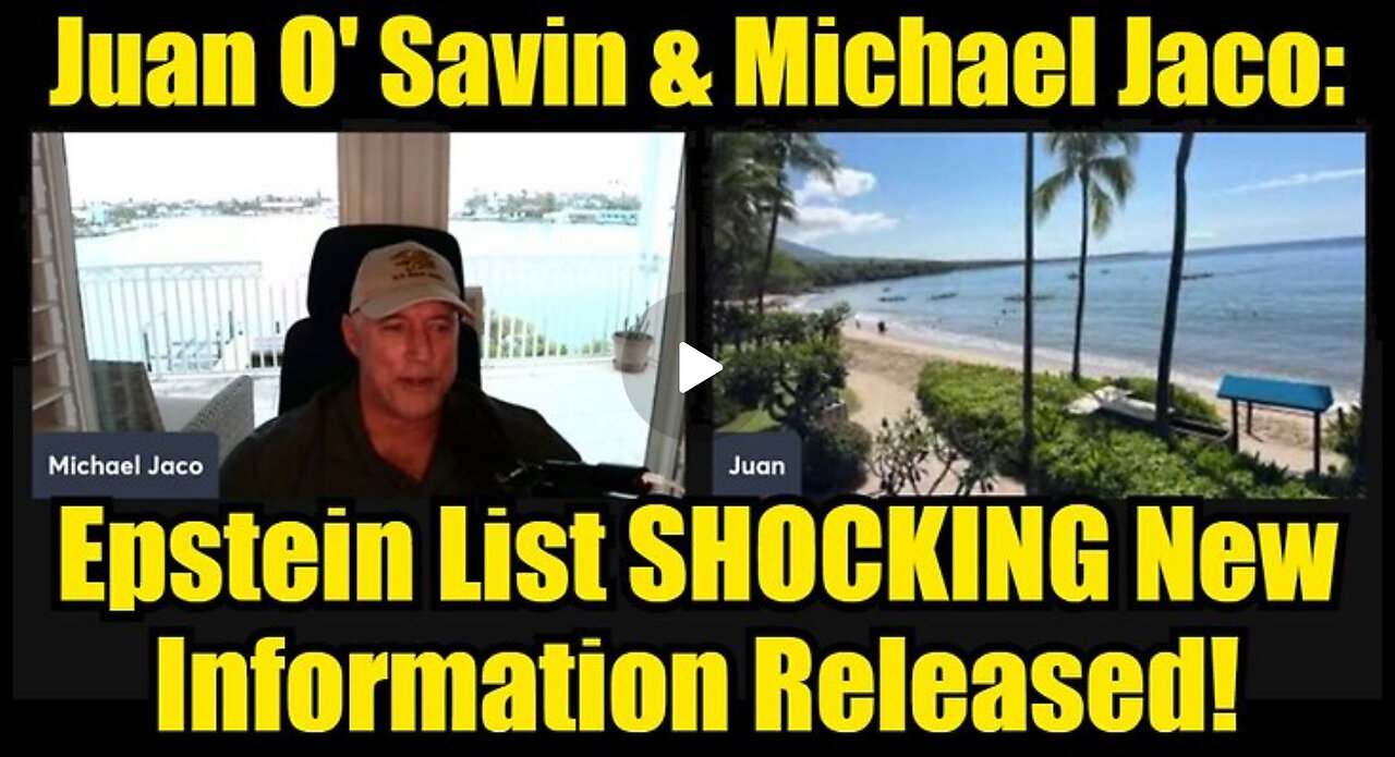 Juan O' Savin & Michael Jaco: Epstein List Shocking New Information Released!