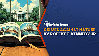 BrightLearn - Crimes Against Nature by Robert F. Kennedy Jr.