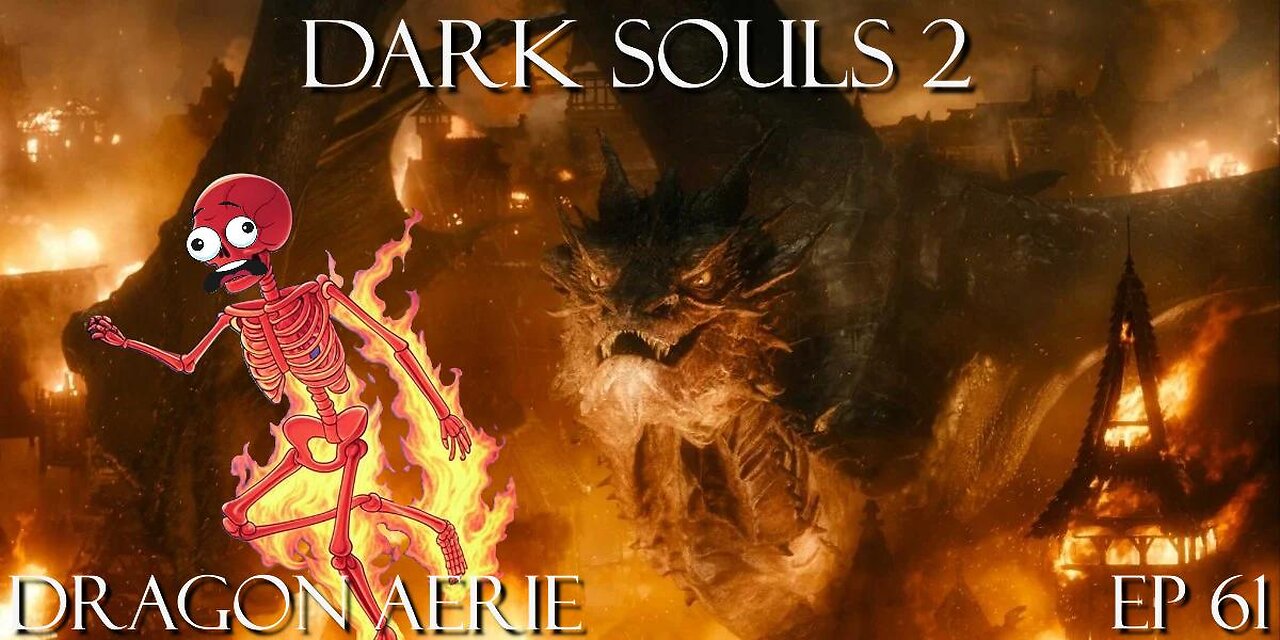 Dark Souls 2 Ep 61: Dragon Aerie