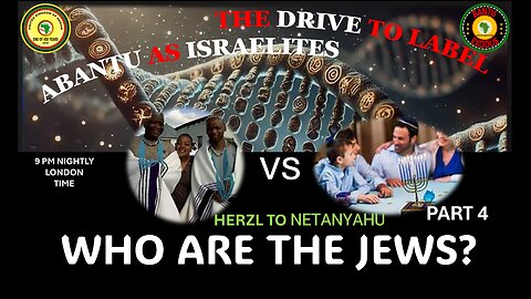 AFRICA IS THE HOLY LAND || THE DRIVE TO LABEL ABANTU AS ISRAELITES || WHO ARE THE JEWS? PART 4