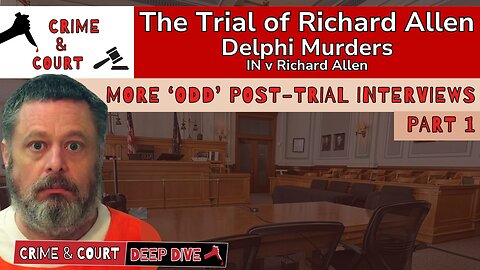 The Trial of #RichardAllen | More ‘ODD’ Post Trial Interviews - Pt 1 (IN v Richard Allen)