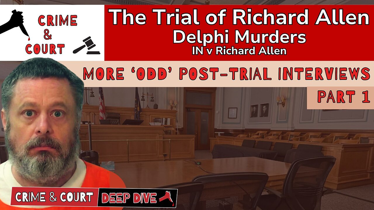 The Trial of #RichardAllen | More ‘ODD’ Post Trial Interviews - Pt 1 (IN v Richard Allen)