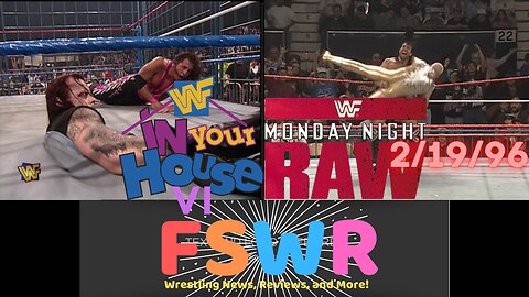 WWF In Your House VI & WWF Raw 2/19/96 Recap/Review/Results