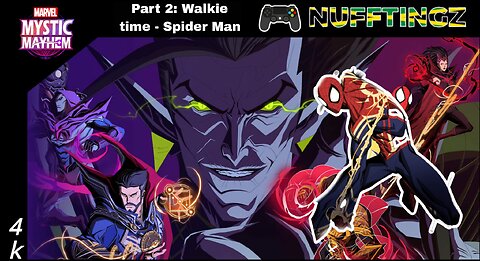 Nufftingz Unleashes Marvel Mystic Mayhem In Walkie Time - Part 2! (Spider-Man Story)