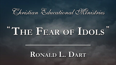 "The Fear of Idols" - Ronald L. Dart