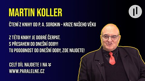 Martin Koller komentuje nadčasové informace z knihy P. A. Sorokina - Krize našeho věku z roku 1948