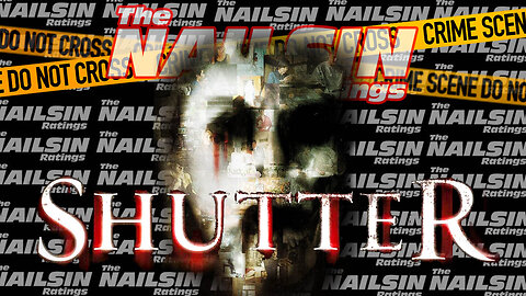 The Nailsin Ratings: Shutter