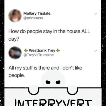 How do people stay in the house all day