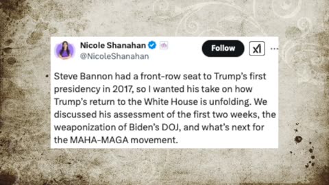 Steve Bannon With Nicole Shanahan (X) : Assesses The 1st 2-weeks of Trump's Presidency