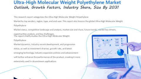 Ultra-High Molecular Weight Polyethylene Market: Growth Insights, and Forecast to 2031