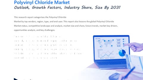 Polyvinyl Chloride Market: Size, Share, and Key Industry Challenges Forecasted Till 2031