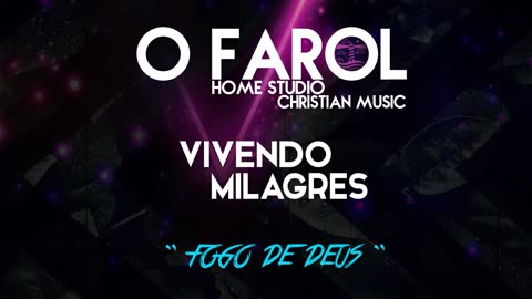 O FAROL - Fogo de Deus