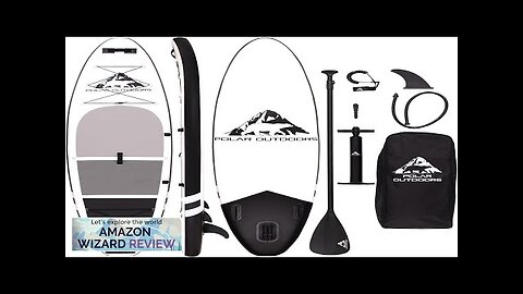 Polar Outdoors by Roc Inflatable Stand Up Paddle Board with Premium SUP Review