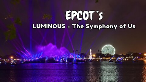 Disney EPCOT's Luminous The Symphony of Us | Germany Pavilion View with Fire Post Twist [Ep 10]