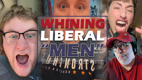 Whining Liberal Men Part 15 | Beta Male Meltdowns and Hissy Fits | 2025 Woke Lefty Tantrums