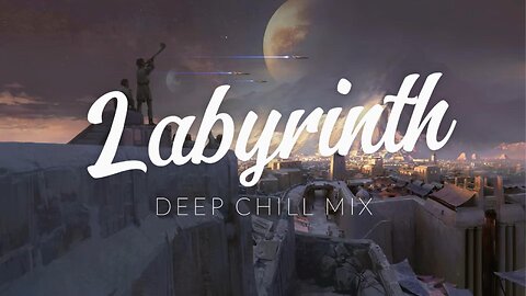 Labyrinth | Deep Chill Mix