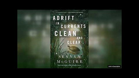 Wayward Children: Book 10: Adrift In Currents Clean & Clear (Hardcover) Review