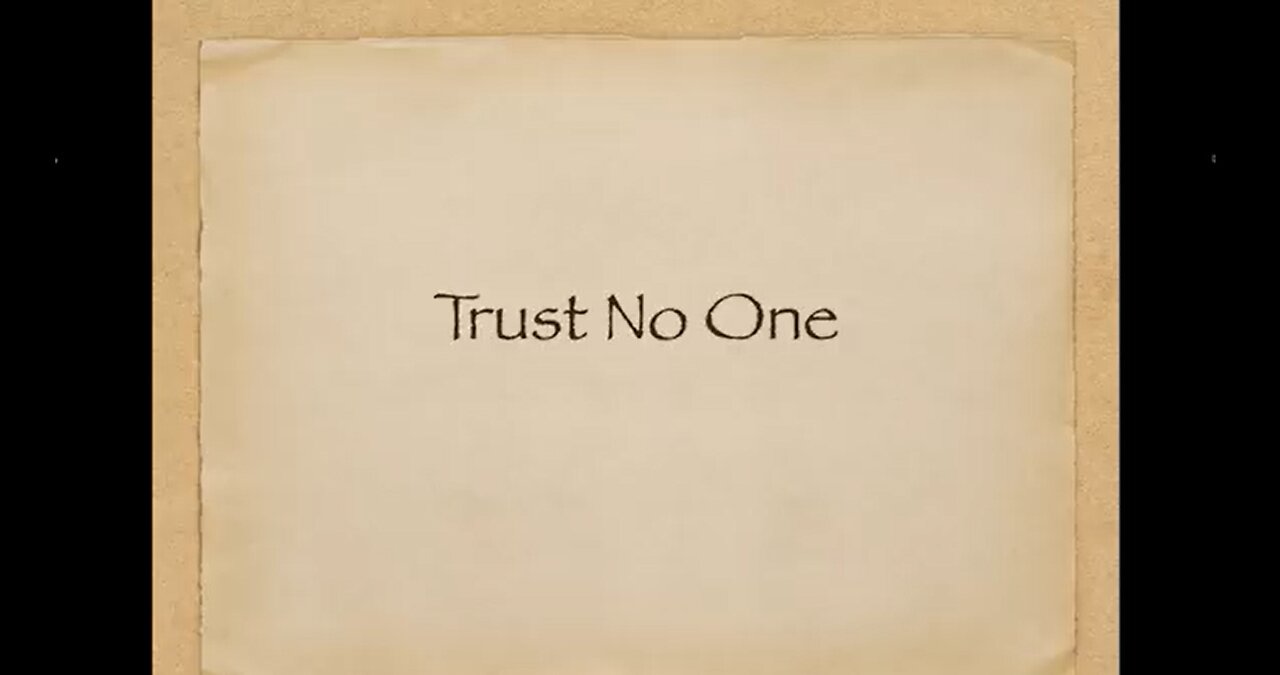 Trust No one Bill Turner